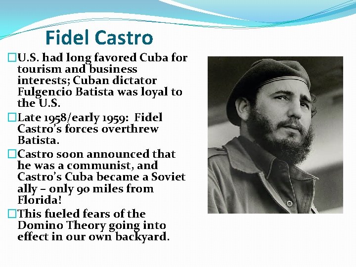 Fidel Castro �U. S. had long favored Cuba for tourism and business interests; Cuban Fidel Castro �U. S. had long favored Cuba for tourism and business interests; Cuban