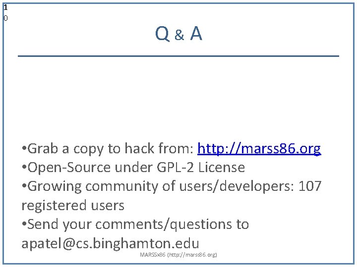 1 0 Q&A • Grab a copy to hack from: http: //marss 86. org