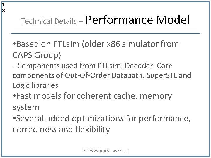 1 8 Technical Details – Performance Model • Based on PTLsim (older x 86