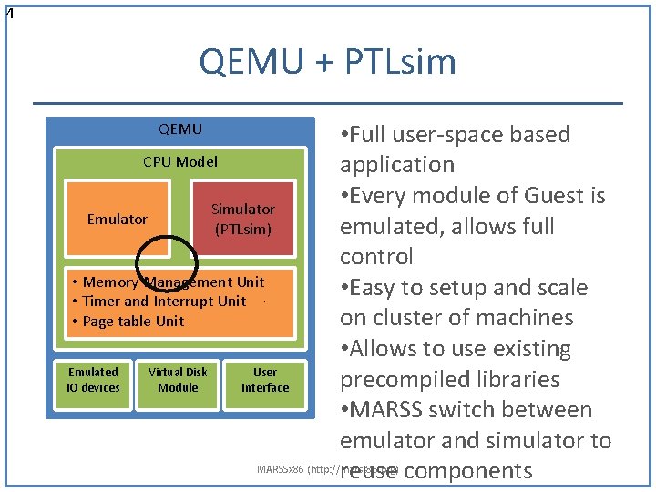 4 QEMU + PTLsim • Full user-space based CPU Model application • Every module
