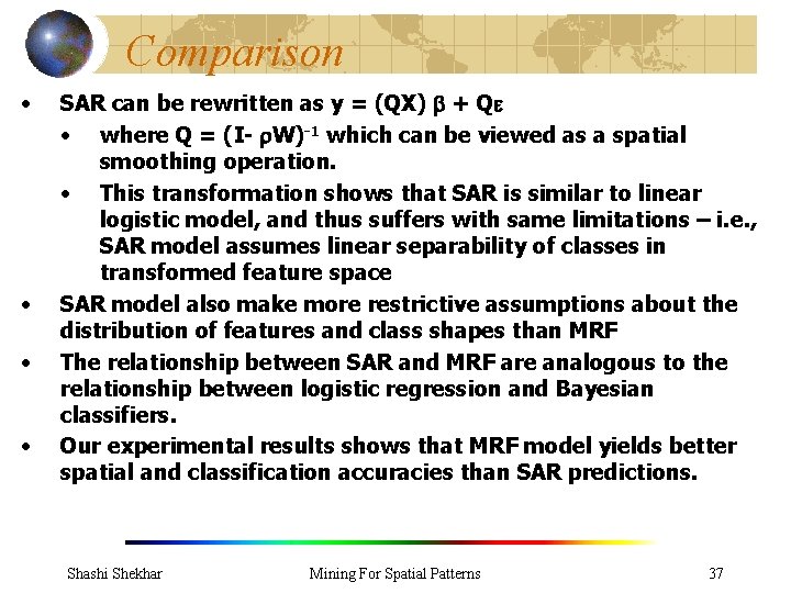 Comparison • • SAR can be rewritten as y = (QX) + Q •