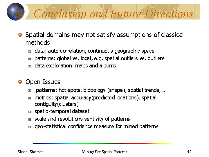 Conclusion and Future Directions Spatial domains may not satisfy assumptions of classical methods data: