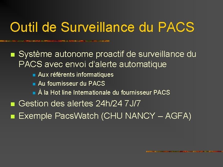 Outil de Surveillance du PACS n Système autonome proactif de surveillance du PACS avec