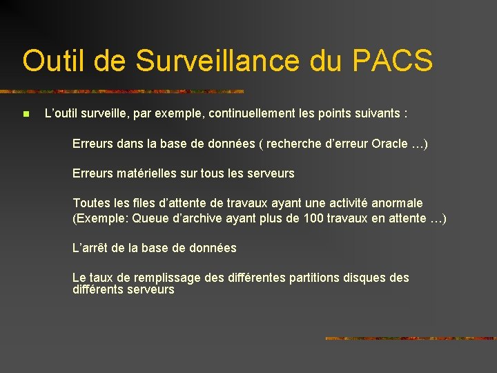 Outil de Surveillance du PACS n L’outil surveille, par exemple, continuellement les points suivants