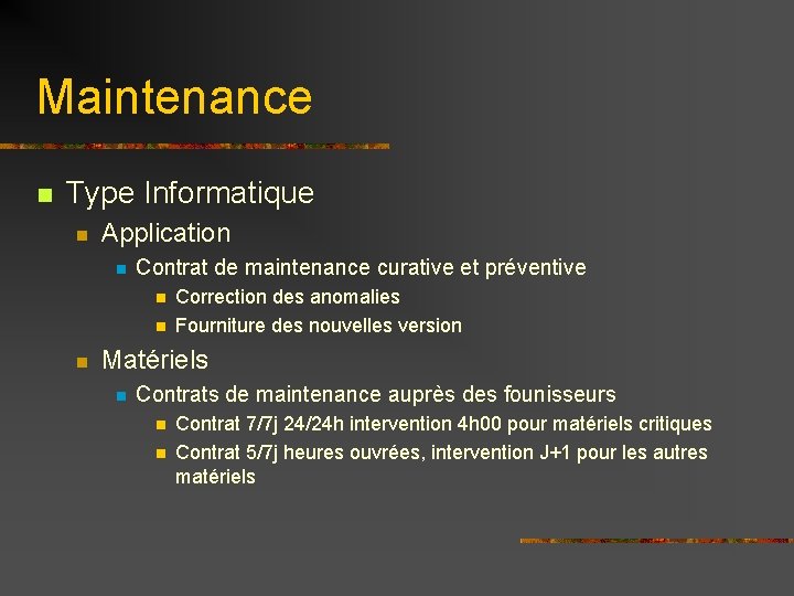 Maintenance n Type Informatique n Application n Contrat de maintenance curative et préventive n