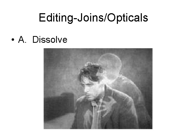 Editing-Joins/Opticals • A. Dissolve 