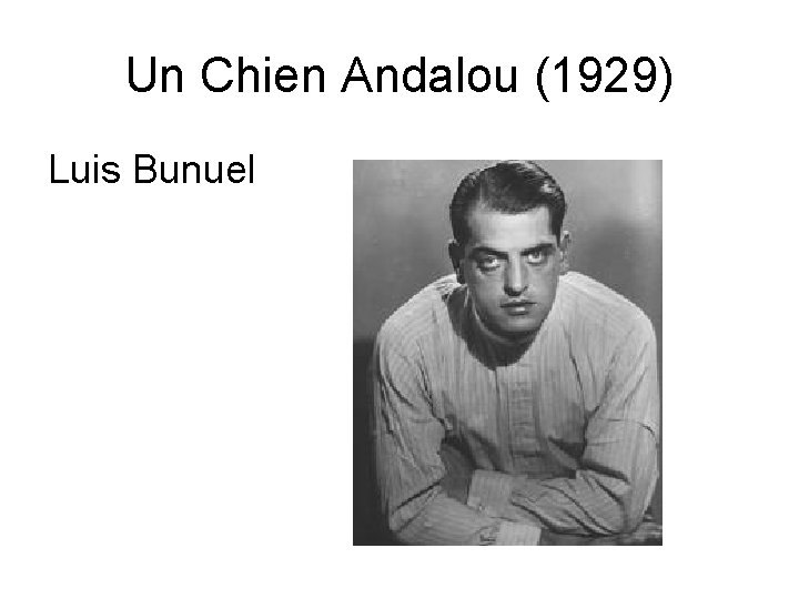 Un Chien Andalou (1929) Luis Bunuel 