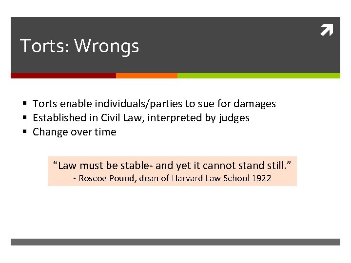 Torts: Wrongs § Torts enable individuals/parties to sue for damages § Established in Civil Torts: Wrongs § Torts enable individuals/parties to sue for damages § Established in Civil