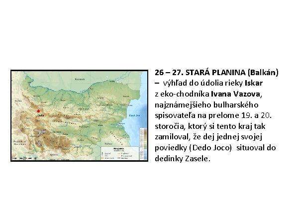 26 – 27. STARÁ PLANINA (Balkán) – výhľad do údolia rieky Iskar z eko-chodníka 26 – 27. STARÁ PLANINA (Balkán) – výhľad do údolia rieky Iskar z eko-chodníka