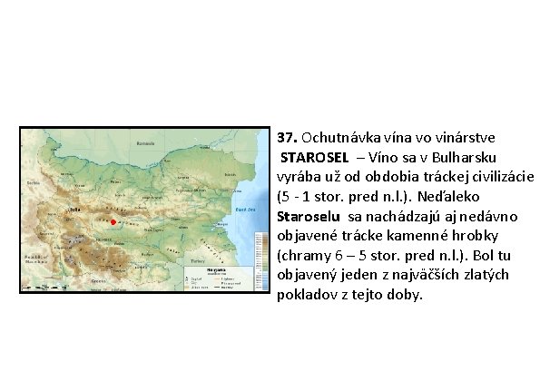 37. Ochutnávka vína vo vinárstve STAROSEL – Víno sa v Bulharsku vyrába už od 37. Ochutnávka vína vo vinárstve STAROSEL – Víno sa v Bulharsku vyrába už od