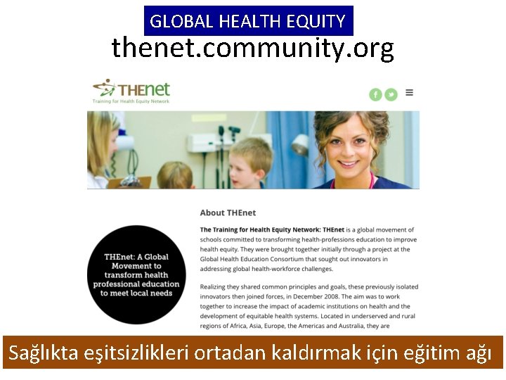 GLOBAL HEALTH EQUITY thenet. community. org Sağlıkta eşitsizlikleri ortadan kaldırmak için eğitim ağı 