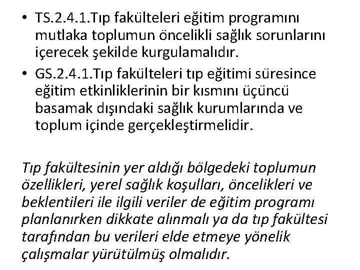  • TS. 2. 4. 1. Tıp faku lteleri eg itim programını mutlaka toplumun