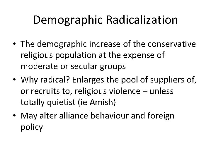 Demographic Radicalization • The demographic increase of the conservative religious population at the expense