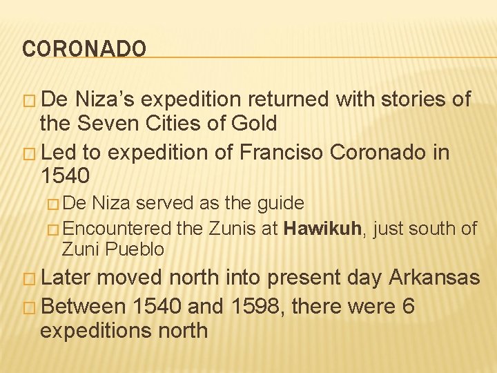 CORONADO � De Niza’s expedition returned with stories of the Seven Cities of Gold