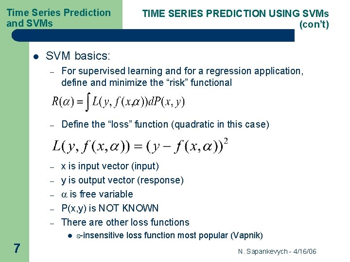 Time Series Prediction and SVMs l SVM basics: – For supervised learning and for