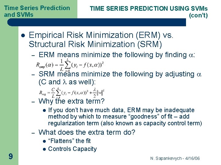 Time Series Prediction and SVMs l Empirical Risk Minimization (ERM) vs. Structural Risk Minimization