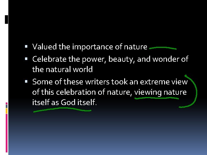  Valued the importance of nature Celebrate the power, beauty, and wonder of the