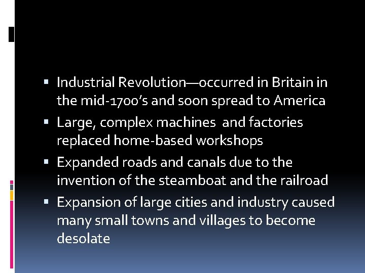  Industrial Revolution—occurred in Britain in the mid-1700’s and soon spread to America Large,