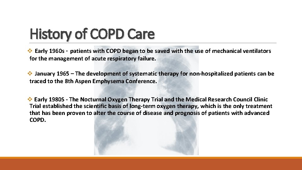 History of COPD Care v Early 1960 s – patients with COPD began to