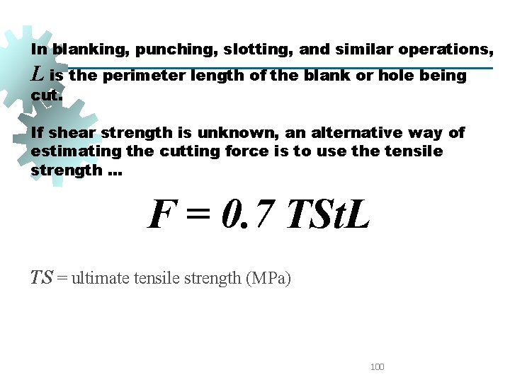 In blanking, punching, slotting, and similar operations, L is the perimeter length of the