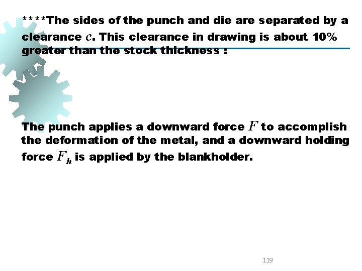 ****The sides of the punch and die are separated by a clearance c. This