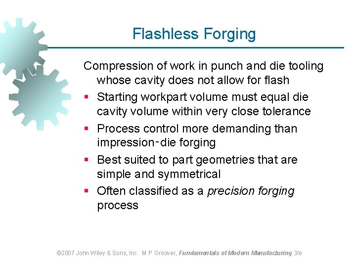 Flashless Forging Compression of work in punch and die tooling whose cavity does not