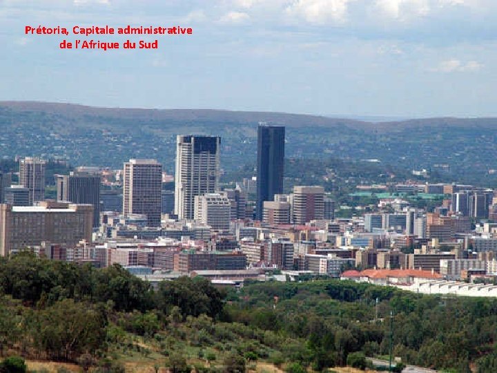 Prétoria, Capitale administrative de l’Afrique du Sud 