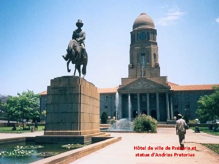 Hôtel de ville de Prétoria et statue d'Andries Pretorius 