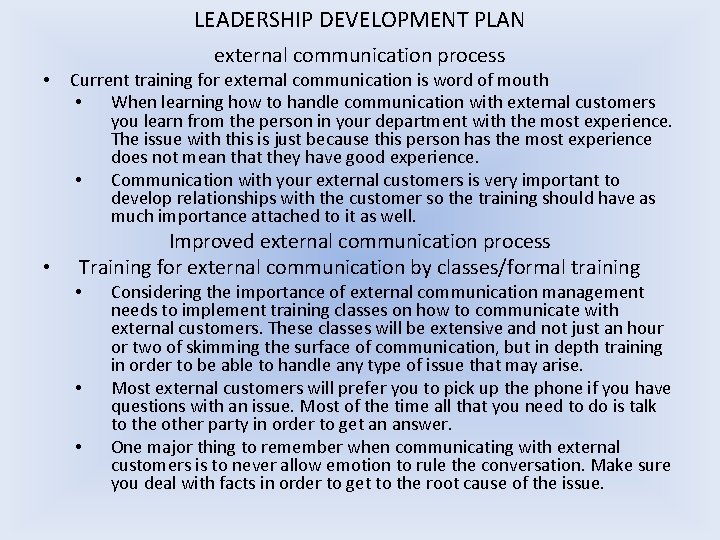 LEADERSHIP DEVELOPMENT PLAN • • external communication process Current training for external communication is