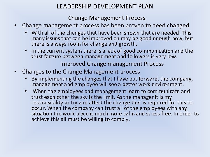 LEADERSHIP DEVELOPMENT PLAN Change Management Process • Change management process has been proven to