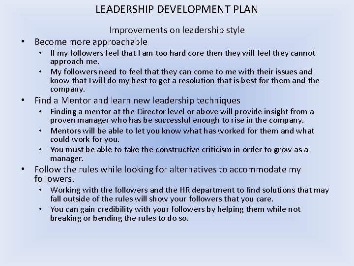 LEADERSHIP DEVELOPMENT PLAN Improvements on leadership style • Become more approachable • If my