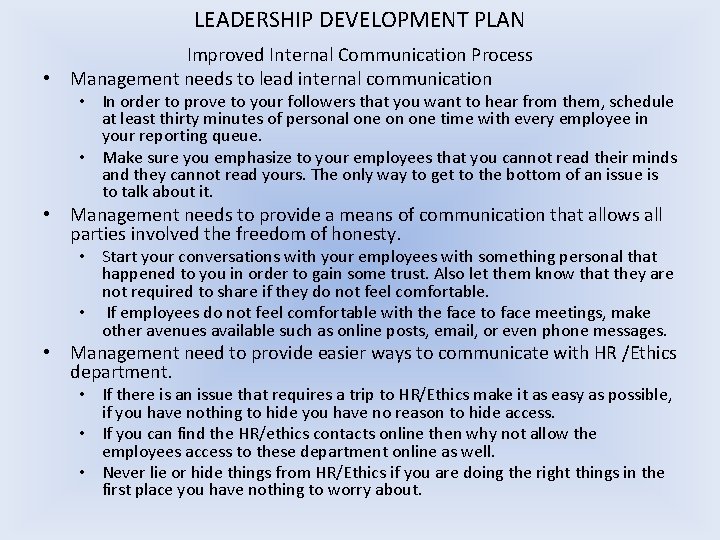 LEADERSHIP DEVELOPMENT PLAN Improved Internal Communication Process • Management needs to lead internal communication
