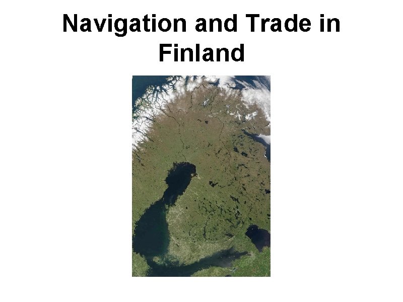 Navigation and Trade in Finland Navigation and Trade in Finland