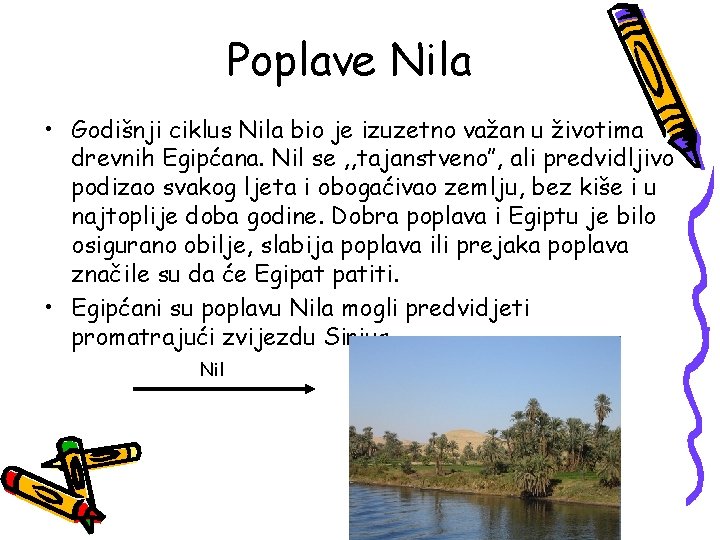 Poplave Nila • Godišnji ciklus Nila bio je izuzetno važan u životima drevnih Egipćana.