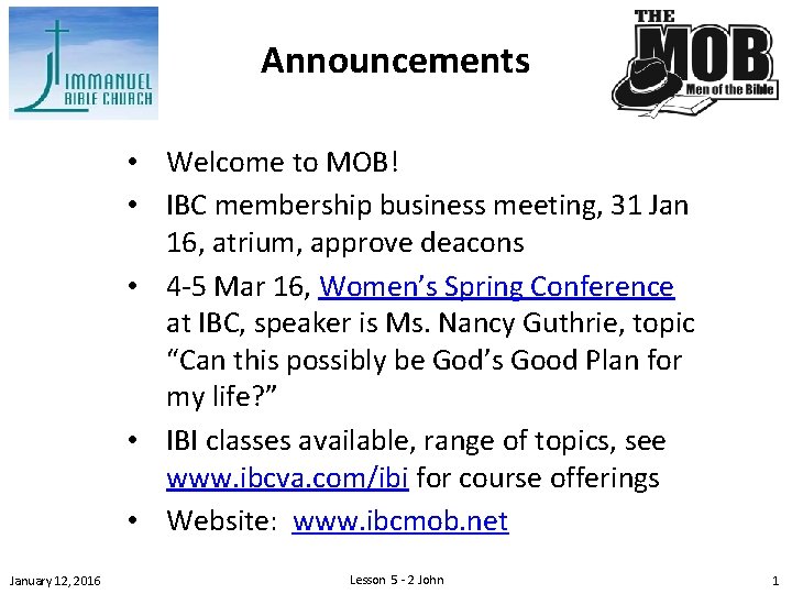 Announcements • Welcome to MOB! • IBC membership business meeting, 31 Jan 16, atrium,