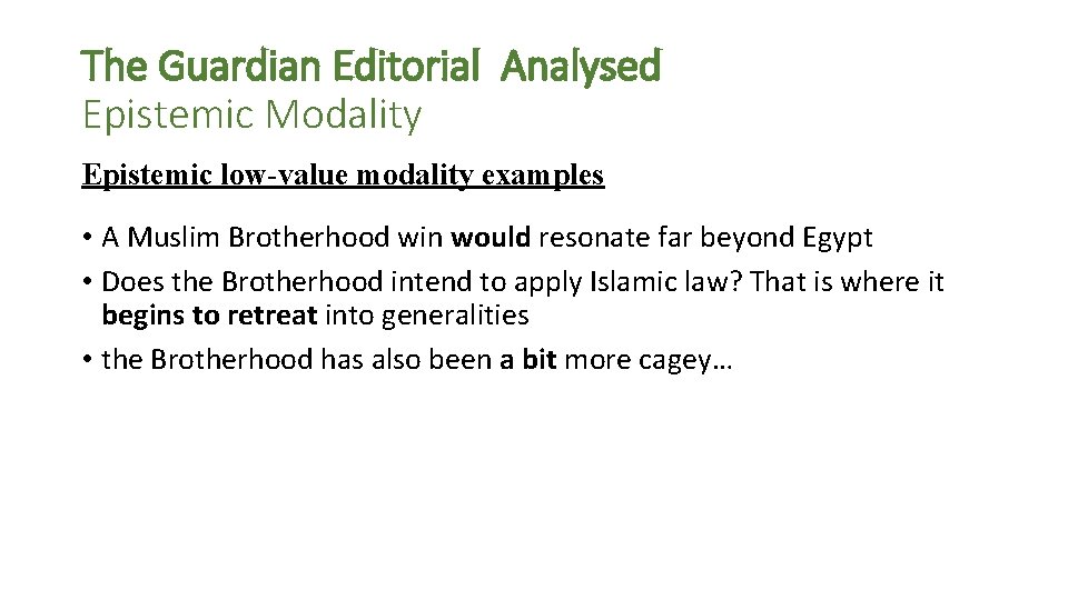 The Guardian Editorial Analysed Epistemic Modality Epistemic low-value modality examples • A Muslim Brotherhood