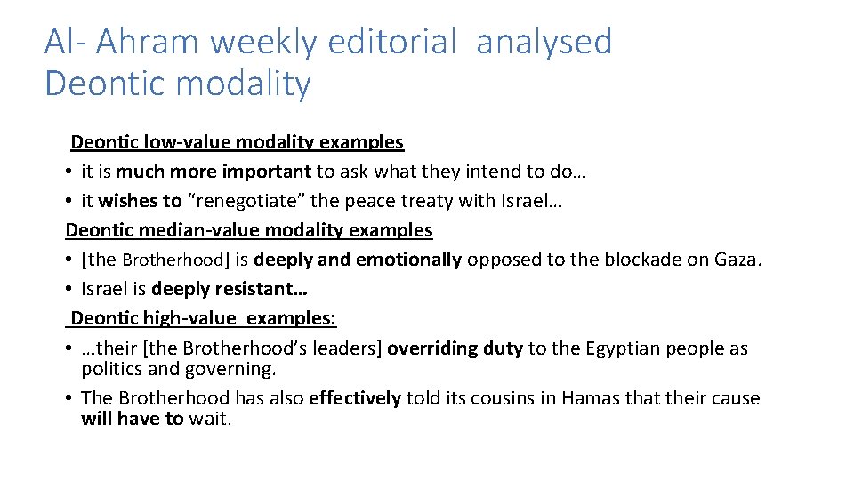 Al- Ahram weekly editorial analysed Deontic modality Deontic low-value modality examples • it is