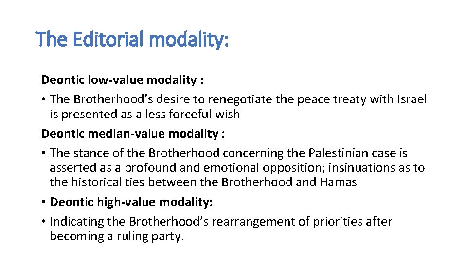 The Editorial modality: Deontic low-value modality : • The Brotherhood’s desire to renegotiate the