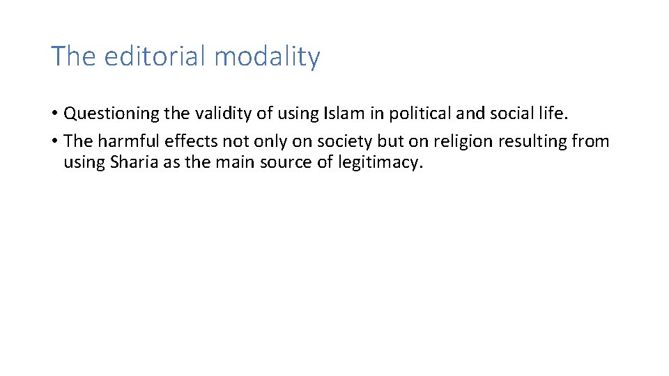 The editorial modality • Questioning the validity of using Islam in political and social