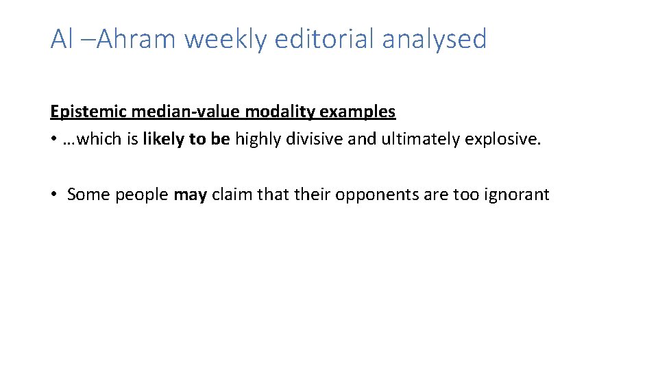 Al –Ahram weekly editorial analysed Epistemic median-value modality examples • …which is likely to