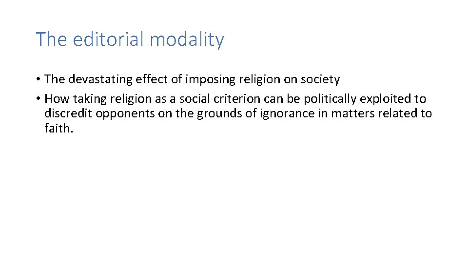 The editorial modality • The devastating effect of imposing religion on society • How