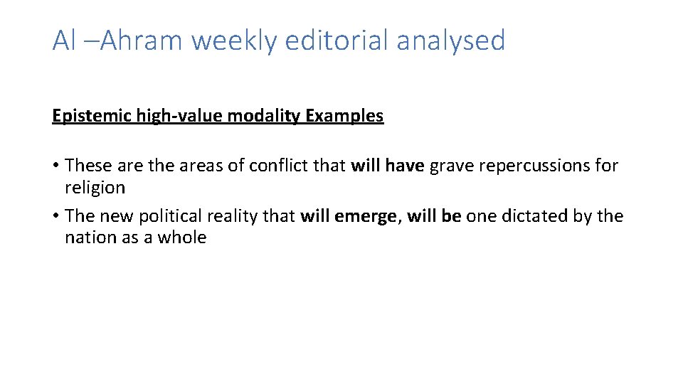 Al –Ahram weekly editorial analysed Epistemic high-value modality Examples • These are the areas