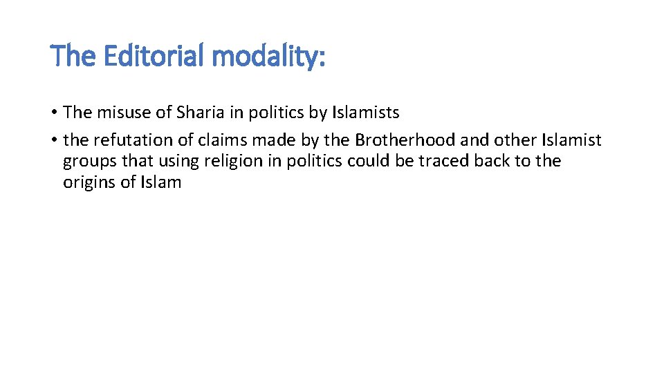 The Editorial modality: • The misuse of Sharia in politics by Islamists • the