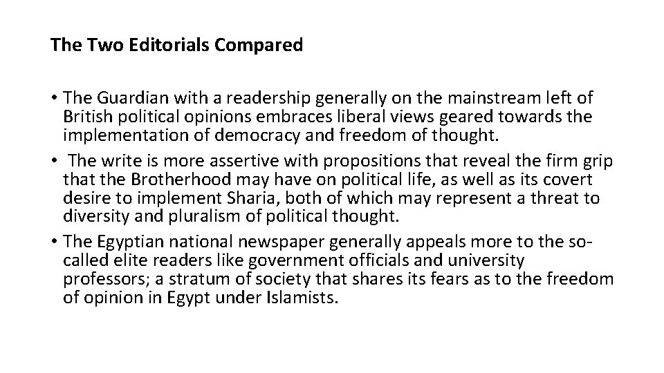 The Two Editorials Compared • The Guardian with a readership generally on the mainstream