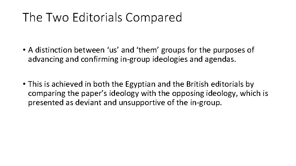 The Two Editorials Compared • A distinction between ‘us’ and ‘them’ groups for the