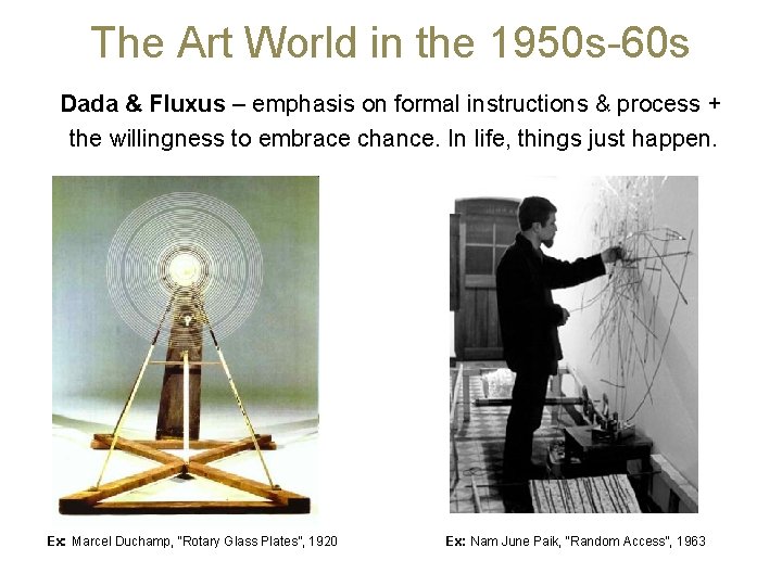 The Art World in the 1950 s-60 s Dada & Fluxus – emphasis on