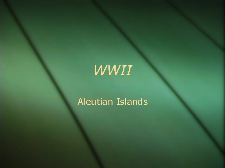 WWII Aleutian Islands 