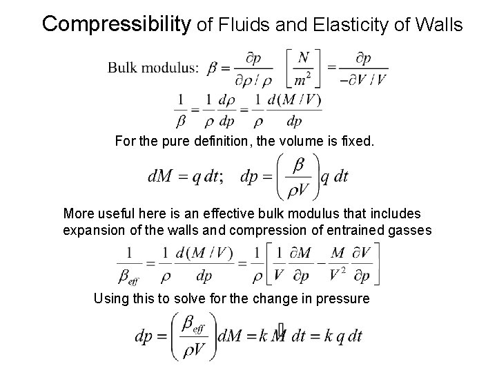 Compressibility of Fluids and Elasticity of Walls For the pure definition, the volume is Compressibility of Fluids and Elasticity of Walls For the pure definition, the volume is