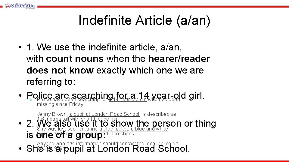 Indefinite Article (a/an) • 1. We use the indefinite article, a/an, with count nouns