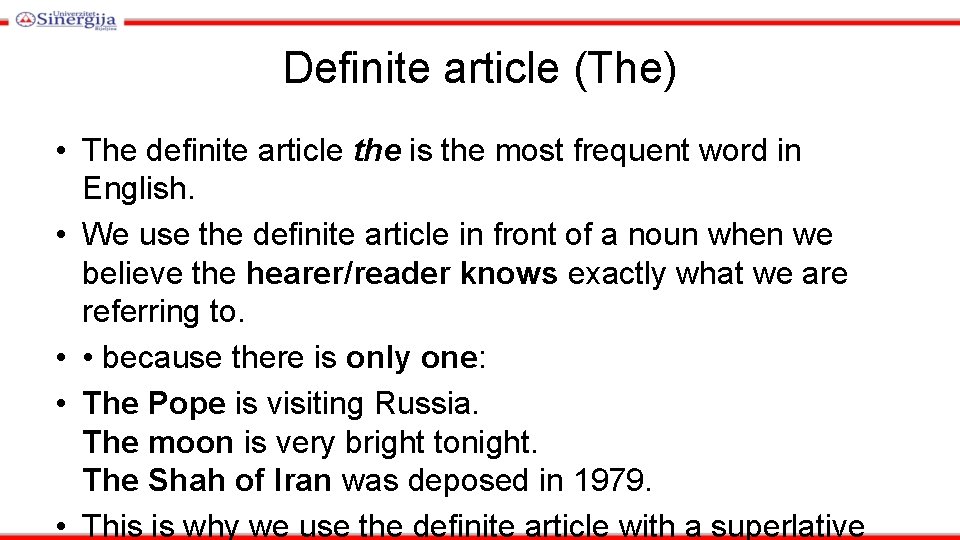 Definite article (The) • The definite article the is the most frequent word in